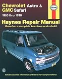 Chevrolet Astro & GMC Safari ~ 1985 thru 1998 (Haynes Repair Manual - based on a complete teardown and rebuild