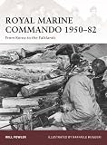 Royal Marine Commando 1950-82: From Korea to the Falklands (Warrior)
