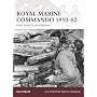 Royal Marine Commando 1950-82: From Korea to the Falklands (Warrior)