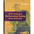 Database Performance Tuning Handbook, with CD-ROM (Data Warehousing Data Management)