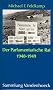 Der Parlamentarische Rat 1948-1949. Die Entstehung des Grundgesetzes