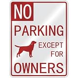 NO  PARKING LABRADOR RETRIEVER EXCEPT FOR OWNERS  PARKING SIGN DOG