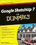 Google SketchUp 7 For Dummies (For Dummies (Computers))