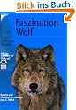 Faszination Wolf. Mythos, Gef�hrdung, R�ckkehr
