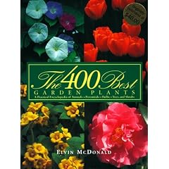 400 Best Garden Plants: A Practical Encyclopedia of Annuals, Perennials, Bulbs, Trees and Shrubs