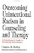 Overcoming Unintentional Racism in Counseling and Therapy: A Practitioner