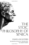 Stoic Philosophy of Seneca Essays and Letters