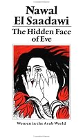 The Hidden Face of Eve: Women in the Arab World