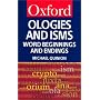 Ologies and Isms: A Dictionary of Word Beginnings and Endings (Oxford Paperback Reference)