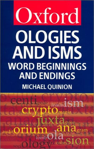 Ologies and Isms: A Dictionary of Word Beginnings and Endings (Oxford Paperback Reference) under Synonyms & Antonyms in The Books Store