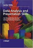Data Analysis and Presentation Skills: An Introduction for the Life and Medical Sciences