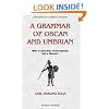 A Grammar Of Oscan And Umbrian: With A Collection Of Inscriptions And A Glossary (Languages of Classical Antiquity)