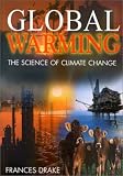 Global Warming: The Science of Climate Change (Hodder Arnold Publication)