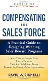 Compensating the Sales Force: A Practical Guide to Designing Winning Sales Reward Programs, Second Edition