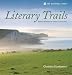 Literary Trails: British Writers in Their Landscapes