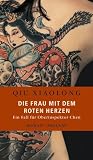 Die Frau mit dem roten Herzen: Ein Fall f&uuml;r Oberinspektor Chen: Oberinspektor Chens zweiter Fall - Xiaolong Qiu