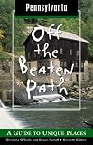 Pennsylvania Off the Beaten Path: A Guide to Unique Places (Off the Beaten Path Pennsylvania)