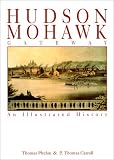 Hudson-Mohawk Gateway: An Illustrated History