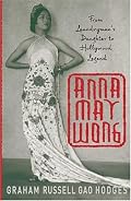 Anna May Wong: From Laundryman's Daughter to Hollywood Legend
