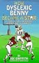 How Dyslexic Benny Became a Star: A Story of Hope for Dyslexic Children & Their Parents