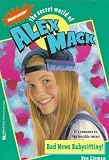 Bad News Babysitting! (Nickelodeon's the Secret World of Alex Mack)