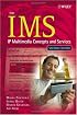 The IMS: IP Multimedia Concepts and Services