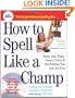 How to Spell Like a Champ