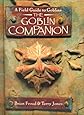 The Goblin Companion: A Field Guide to Goblins