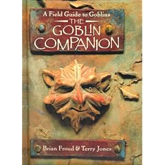 The Goblin Companion: A Field Guide to Goblins