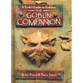 The Goblin Companion: A Field Guide to Goblins