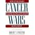 Cancer Wars: How Politics Shapes What We Know And Don't Know About Cancer