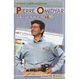 Pierre Omidyar: The Founder of Ebay (Internet Career Bios) by Jennifer Viegas