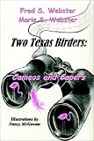 Two Texas Birders: Cameos and Capers