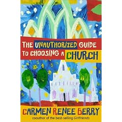 The Unauthorized Guide to Choosing a Church