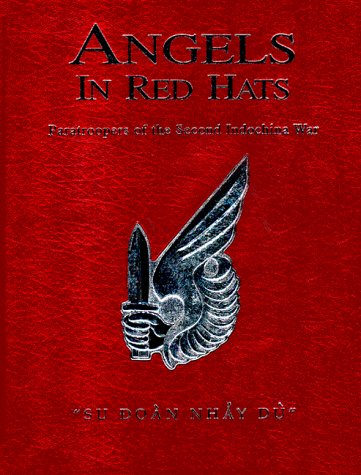 Angels In Red Hats: Paratroopers of the Second Indochina War