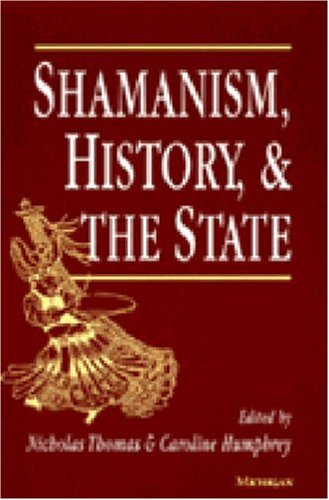 Shamanism, History, and the State