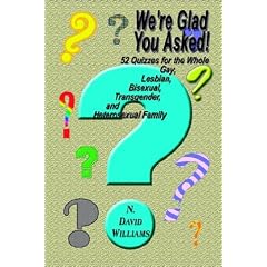 We're Glad You Asked!: 52 Quizzes for the Whole Gay, Lesbian, Bisexual, Transgender, and Heterosexual Family