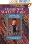 Knitting With Novelty Yarns : Exploring Color, Texture, and Style