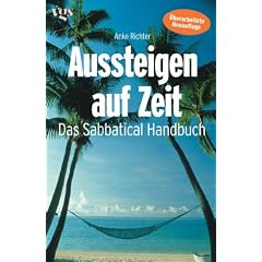 Aussteigen auf Zeit. Das Sabbatical- Handbuch.