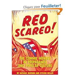 Red Scared!: The Commie Menace in Propaganda and Popular Culture