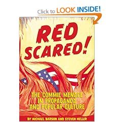 Red Scared!: The Commie Menace in Propaganda and Popular Culture