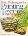 Basic Techniques for Painting Textures in Watercolor (Basic Techniques)