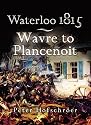 Waterloo 1815: Wavre, Plancenoit and the Race to Paris (Pen & Sword Military)
