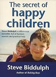 The Secret of Happy Children: A Guide for Parents