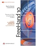 Freehand 10  - Techniken und Tipps f&uuml;r professionelle Grafiken - Martin Mantel, Claudia Runk