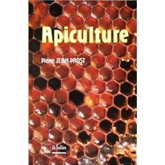 Apiculture: Conna�tre l'abeille, conduire le rucher