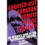Grossed-Out Surgeon Vomits Inside Patient!: An Insider's Look at the Supermarket Tabloids