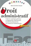 Droit administratif : Sources et principes g�n�raux, l'organisation administrative, l'activit� administrative, le contr�le de l'administration