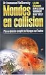 Mondes en collision : Le Livre �v�nement du plus grand visionnaire du XXe si�cle, plus un dossier complet de 70 pages sur l'auteur