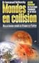 Mondes en collision : Le Livre �v�nement du plus grand visionnaire du XXe si�cle, plus un dossier complet de 70 pages sur l'auteur